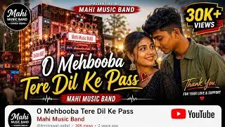 o Mehbooba Tere Dil Ke Paas Hii Hai ]Mahi Music Band Bay Manish Rawal #music #song #trendingvideo
