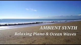 Ambient Synth, Relaxing Piano and Ocean Waves 🧘&zwj;♂️🧘&zwj;♀️ 🎹 🌊 for Deep Sleep and Anxiety Relief 😴 😌 HD