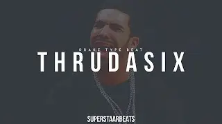 Drake Type Beat - ThruDaSix (Prod. By SuperstaarBeats)