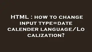HTML : how to change input type=date calender language/Localization?