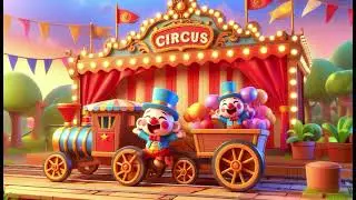The Circus Wagon Song 🎪 Roll on with the Circus Fun