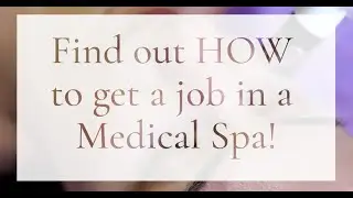 How to get a job in a Medical Spa with industry expert, Esthetic Professor, Malinda McHenry.