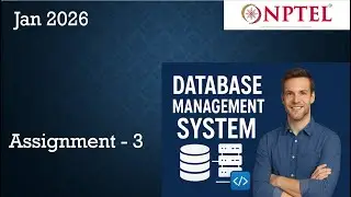 Data Base Management System NPTEL Week 3 Assignment 3 Solution | Jan 2026 | IIT Kharagpur