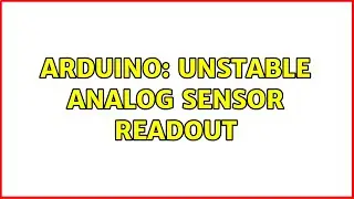 Arduino: Unstable analog sensor readout