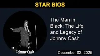 The Man in Black: The Life and Legacy of Johnny Cash | Star Bios