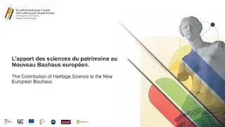 The contribution of heritage science to the New European Bauhaus.