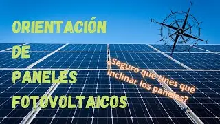 Orientación de paneles solares | Fotovoltaica | 0x00A