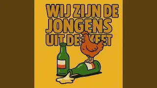 Wij zijn de jongens uit de keet.