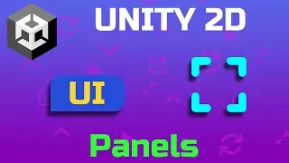 Unity 2D: Creating User Interface | Part 08 | Panels