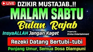 DZIKIR MALAM SABTU MUSTAJAB.! Pengampunan Dosa, insyaAllah Rezekimu Mengalir Deras | DZIKIR MALAM