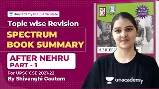 Complete Spectrum Book Summary Topicwise | UPSC CSE 2021 | After Nehru (PART 1)
