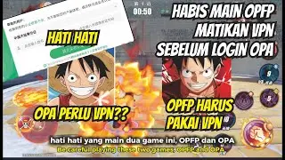 Main OPFP Makin Lancar Pakai VPN, Tapi Awas Kena Verif ID Saat Pindah ke OPA!
