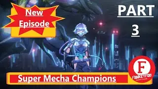 super mecha champions | gameplay walkthrough trailer | part3
