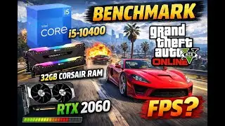 Grand Theft Auto V ONLINE 2026 Intel I5 10400 , 2x16gb Corsair ram 2800mhz, RTX 2060 6gb