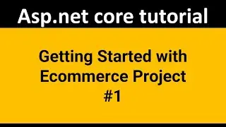 How to Create New ASP.NET CORE PROJECT | ASP.NET CORE6.0 | Scratch Project Ecommerce Part-1
