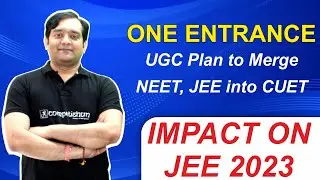 NEET JEE Merge to CUET | UGC Proposal Pros and Cons