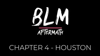 BLM Aftermath: Houston - Resisting the Resistance