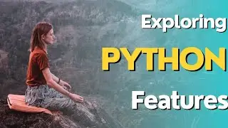 Exploring Python's Powerful Features: A Comprehensive Guide