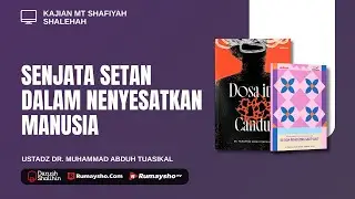 Senjata Setan Dalam Menyesatkan Manusia - Ustadz Dr. Muhammad Abduh Tuasikal, M.Sc.