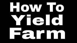 BSC Yield Farming $$ Yield Farming Tutorial (HOW)
