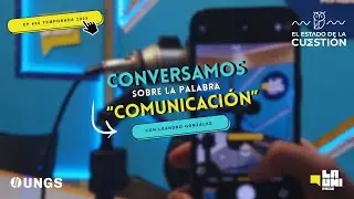 Episodio #35 Comunicación [con Leandro González]