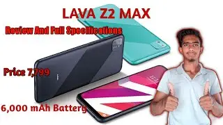 @creative_banna LAVA Z2 MAX First Impressions And Review, Specs, 6,000mAh | LAVA Z Series