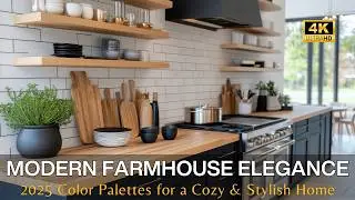 Modern Farmhouse Elegance: The Best 2025 Color Palettes for a Cozy & Stylish Home