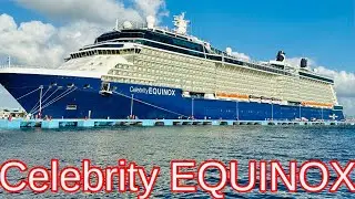 CELEBRITY EQUINOX  From Port Everglades FORT LAUDERDALE - Liner Overview & Обзор Лайнера