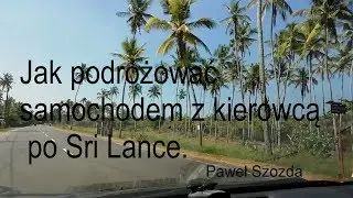 Jak podróżować po Sri Lance samochodem z kierowcą.