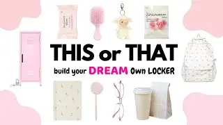 Build Your DREAM School Locker 🎒✨| This or That