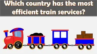 Top 20 most efficient countries in train transport services