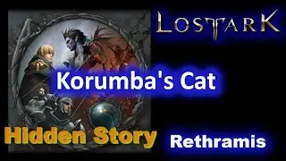 Korumba's Cat Location - Hidden Story - Rethramis - Lost Ark