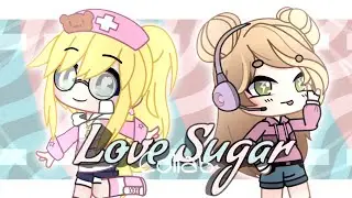 &bull;LOVE SUGAR&bull; meme {COLLAB WITH JMCI} 💞