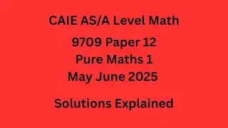A Level Pure Maths 1 9709/12/M/J/25 Solved