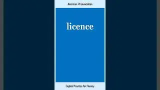 licence, How to Say or Pronounce LICENCE in American, British English, Pronunciation