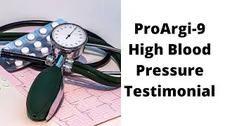 ProArgi 9 High Blood Pressure Testimonial - (ProArgi9, ProArgi 9 Plus)