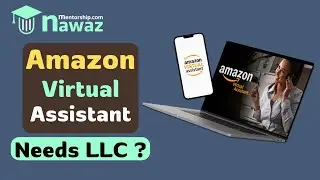 Amazon Virtual Assistant Needs LLC ❓ @nawazmentorship 