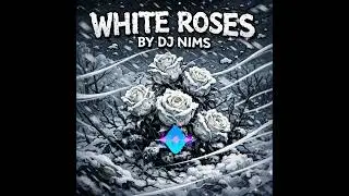 White roses- Dj Nims