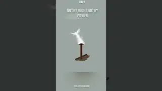 NOT BY MIGHT NOT BY POWER 