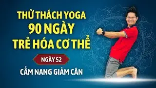 Thử thách Yoga 90 ngày Trẻ hóa cơ thể cùng Đặng Kim Ba - Ngày 52 - CẨM NANG GIẢM CÂN