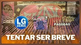 VULGO FK, KAYBLACK & VEIGH - TENTAR SER BREVE - VERSÃO PAGODÃO(LG REMIX)
