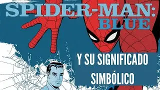 Spider-Man: Blue. Análisis del significado simbólico