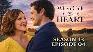 When Calls the Heart Season 13 Episode 4 Trailer | A Heart-Changing Moment in Hope Valley