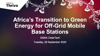 GSMA Thrive Africa: Africa’s Transition to Green Energy for Off-Grid Mobile Base Stations