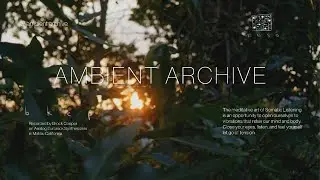 Ambient Archive // Relaxing Drone Ambient Somatic Listening Music for Sleep, Study & Stress Relief