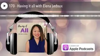 170 - Having it all with Elena Ledoux