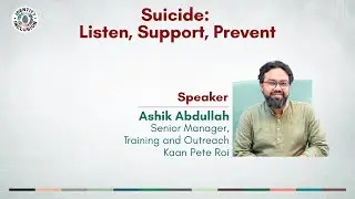Suicide: Listen, Support, Prevent | Webinar by Identity Inclusion | Ashik Abdullah