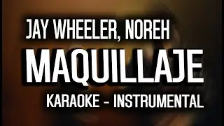 Jay Wheeler, Noreh - Maquillaje (KARAOKE - INSTRUMENTAL)