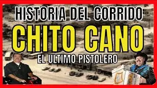 Chito Cano Historia del Corrido - El Ultimo pistolero