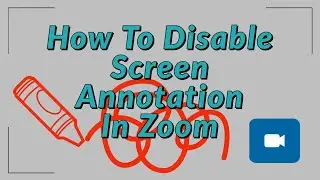 How To Disable Screen Annotation In Zoom